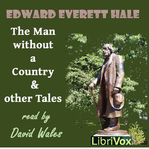 The Man Without A Country And Other Tales - Edward Everett HALE Audiobooks - Free Audio Books | Knigi-Audio.com/en/