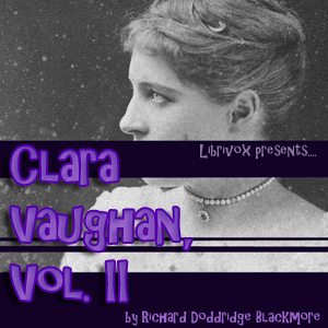 Clara Vaughan, Vol. II - Richard Doddridge Blackmore Audiobooks - Free Audio Books | Knigi-Audio.com/en/