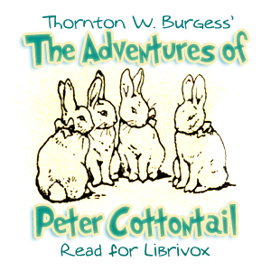 The Adventures of Peter Cottontail - Thornton W. Burgess Audiobooks - Free Audio Books | Knigi-Audio.com/en/