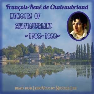 Memoirs of Chateaubriand 1768 to 1800 - François-René de Chateaubriand Audiobooks - Free Audio Books | Knigi-Audio.com/en/