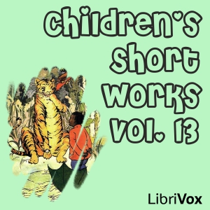 Children's Short Works, Vol. 013 - Various Audiobooks - Free Audio Books | Knigi-Audio.com/en/