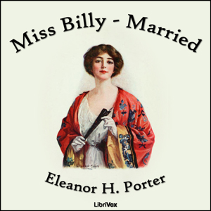 Miss Billy Married - Eleanor H. Porter Audiobooks - Free Audio Books | Knigi-Audio.com/en/