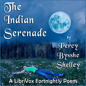 The Indian Serenade - Percy Bysshe Shelley Audiobooks - Free Audio Books | Knigi-Audio.com/en/