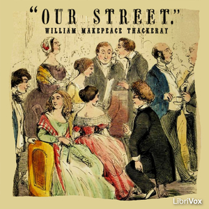 Our Street - William Makepeace Thackeray Audiobooks - Free Audio Books | Knigi-Audio.com/en/