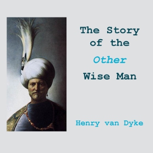 The Story of the Other Wise Man - Henry van Dyke Audiobooks - Free Audio Books | Knigi-Audio.com/en/