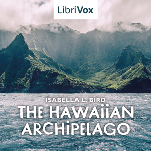 The Hawaiian Archipelago - Isabella L. BIRD Audiobooks - Free Audio Books | Knigi-Audio.com/en/