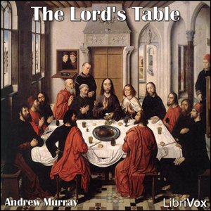 The Lord's Table - Andrew Murray Audiobooks - Free Audio Books | Knigi-Audio.com/en/