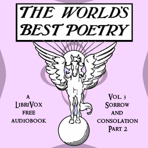 The World's Best Poetry, Volume 3: Sorrow and Consolation (Part 2) - Various Audiobooks - Free Audio Books | Knigi-Audio.com/en/