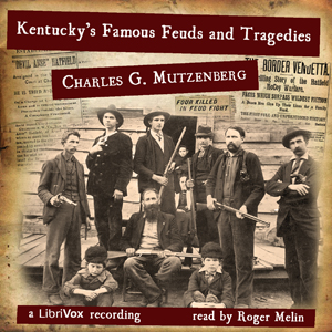 Kentucky's Famous Feuds and Tragedies - Charles G. MUTZENBERG Audiobooks - Free Audio Books | Knigi-Audio.com/en/