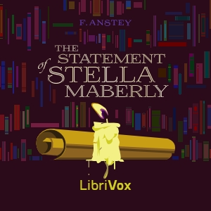 The Statement of Stella Maberly - F. Anstey Audiobooks - Free Audio Books | Knigi-Audio.com/en/