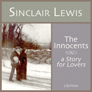 The Innocents, A Story for Lovers - Sinclair Lewis Audiobooks - Free Audio Books | Knigi-Audio.com/en/