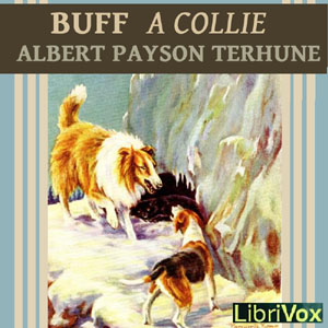 Buff: A Collie and Other Dog-Stories - Albert Payson Terhune Audiobooks - Free Audio Books | Knigi-Audio.com/en/