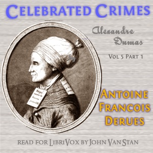 Celebrated Crimes, Vol. 5: Part 1: Desrues - Alexandre Dumas Audiobooks - Free Audio Books | Knigi-Audio.com/en/