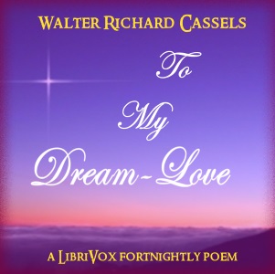 To My Dream-Love - Walter Richard CASSELS Audiobooks - Free Audio Books | Knigi-Audio.com/en/