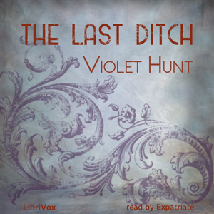 The Last Ditch - Violet Hunt Audiobooks - Free Audio Books | Knigi-Audio.com/en/