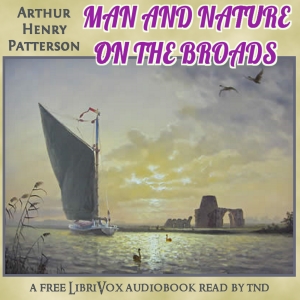 Man and Nature on the Broads - Arthur Henry PATTERSON Audiobooks - Free Audio Books | Knigi-Audio.com/en/