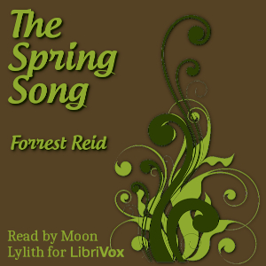 The Spring Song - Forrest Reid Audiobooks - Free Audio Books | Knigi-Audio.com/en/