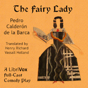 The Fairy Lady - Pedro Calderón de la Barca Audiobooks - Free Audio Books | Knigi-Audio.com/en/