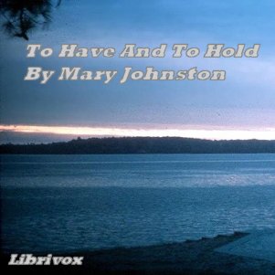 To Have And To Hold - Mary JOHNSTON Audiobooks - Free Audio Books | Knigi-Audio.com/en/