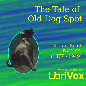 The Tale of Old Dog Spot - Arthur Scott Bailey Audiobooks - Free Audio Books | Knigi-Audio.com/en/