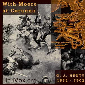 With Moore at Corunna - G. A. Henty Audiobooks - Free Audio Books | Knigi-Audio.com/en/