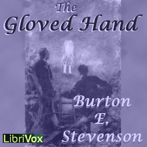 The Gloved Hand - Burton Egbert Stevenson Audiobooks - Free Audio Books | Knigi-Audio.com/en/