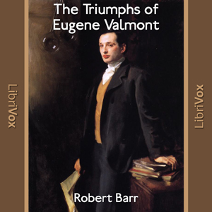 The Triumphs of Eugene Valmont - Robert BARR Audiobooks - Free Audio Books | Knigi-Audio.com/en/