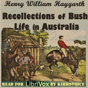 Recollections of Bush Life in Australia - Henry William HAYGARTH Audiobooks - Free Audio Books | Knigi-Audio.com/en/