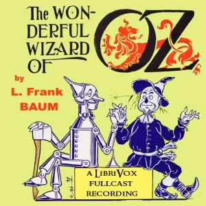 The Wonderful Wizard of Oz (version 6) (Dramatic Reading) - L. Frank Baum Audiobooks - Free Audio Books | Knigi-Audio.com/en/