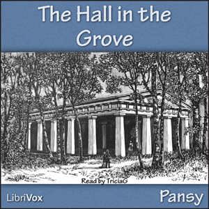 The Hall in the Grove - Pansy Audiobooks - Free Audio Books | Knigi-Audio.com/en/