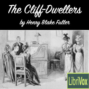 The Cliff-Dwellers - Henry Blake FULLER Audiobooks - Free Audio Books | Knigi-Audio.com/en/