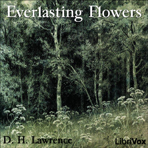 Everlasting Flowers - D. H. Lawrence Audiobooks - Free Audio Books | Knigi-Audio.com/en/