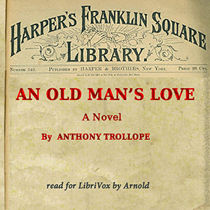 An Old Man's Love - Anthony Trollope Audiobooks - Free Audio Books | Knigi-Audio.com/en/