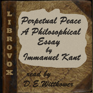 Perpetual Peace, A Philosophic Essay (Trueblood Translation) - Immanuel Kant Audiobooks - Free Audio Books | Knigi-Audio.com/en/