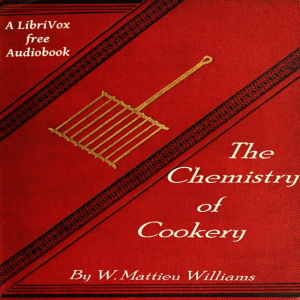 The Chemistry of Cookery - W. Mattieu Williams Audiobooks - Free Audio Books | Knigi-Audio.com/en/