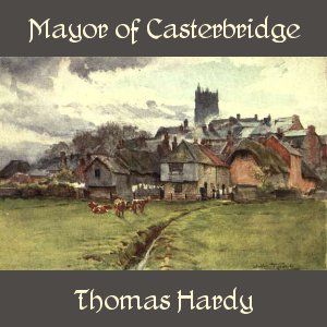 The Mayor of Casterbridge - Thomas Hardy Audiobooks - Free Audio Books | Knigi-Audio.com/en/