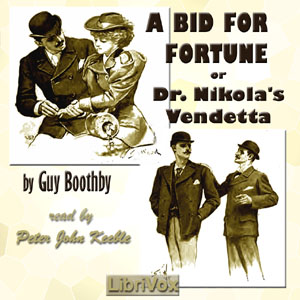 A Bid For Fortune; Or, Dr Nikola's Vendetta - Guy Boothby Audiobooks - Free Audio Books | Knigi-Audio.com/en/