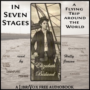 In Seven Stages: A Flying Trip Around the World by Elizabeth Bisland - Elizabeth BISLAND Audiobooks - Free Audio Books | Knigi-Audio.com/en/