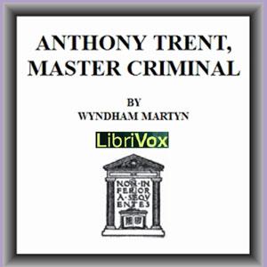 Anthony Trent, Master Criminal - Wyndham MARTYN Audiobooks - Free Audio Books | Knigi-Audio.com/en/