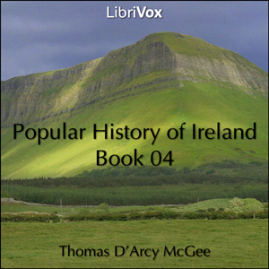 A Popular History of Ireland, Book 04 - Thomas D'Arcy McGee Audiobooks - Free Audio Books | Knigi-Audio.com/en/