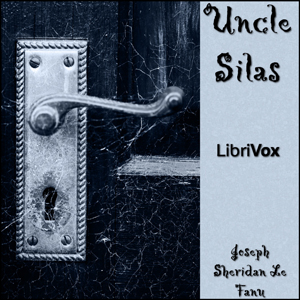 Uncle Silas - Joseph Sheridan LE FANU Audiobooks - Free Audio Books | Knigi-Audio.com/en/
