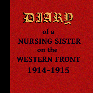 Diary of a Nursing Sister on the Western Front 1914-1915 - Anonymous Audiobooks - Free Audio Books | Knigi-Audio.com/en/