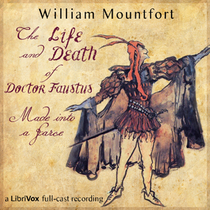 The Life and Death of Doctor Faustus Made into a Farce - William MOUNTFORT Audiobooks - Free Audio Books | Knigi-Audio.com/en/