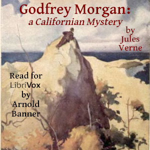 Godfrey Morgan: a Californian Mystery - Jules Verne Audiobooks - Free Audio Books | Knigi-Audio.com/en/