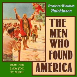 The Men Who Found America - Frederick Winthrop HUTCHINSON Audiobooks - Free Audio Books | Knigi-Audio.com/en/