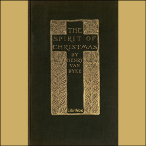 The Spirit of Christmas (version 2) - Henry van Dyke Audiobooks - Free Audio Books | Knigi-Audio.com/en/