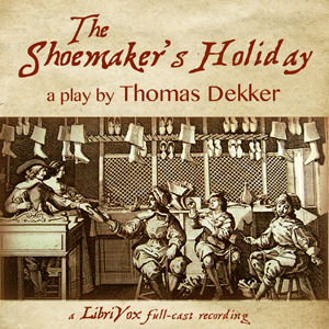 The Shoemaker's Holiday - Thomas DEKKER Audiobooks - Free Audio Books | Knigi-Audio.com/en/