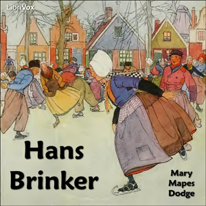 Hans Brinker or The Silver Skates - Mary Mapes DODGE Audiobooks - Free Audio Books | Knigi-Audio.com/en/