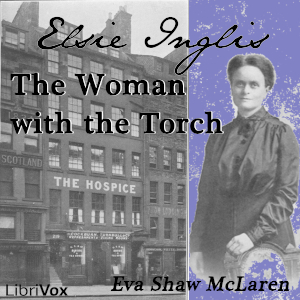 Elsie Inglis - The Woman With the Torch - Eva Shaw McLaren Audiobooks - Free Audio Books | Knigi-Audio.com/en/