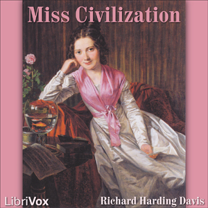 Miss Civilization - Richard Harding Davis Audiobooks - Free Audio Books | Knigi-Audio.com/en/